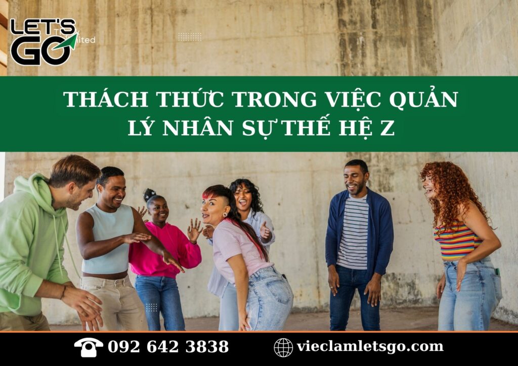 Thách thức trong việc quản lý nhân sự thế hệ Z