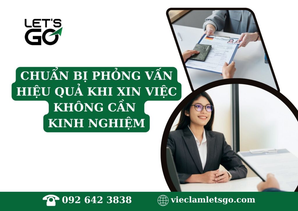 Chuẩn bị phỏng vấn hiệu quả khi xin việc không cần kinh nghiệm