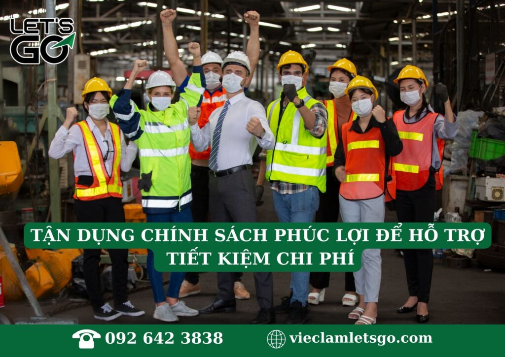 Tận dụng chính sách phúc lợi để hỗ trợ tiết kiệm chi phí