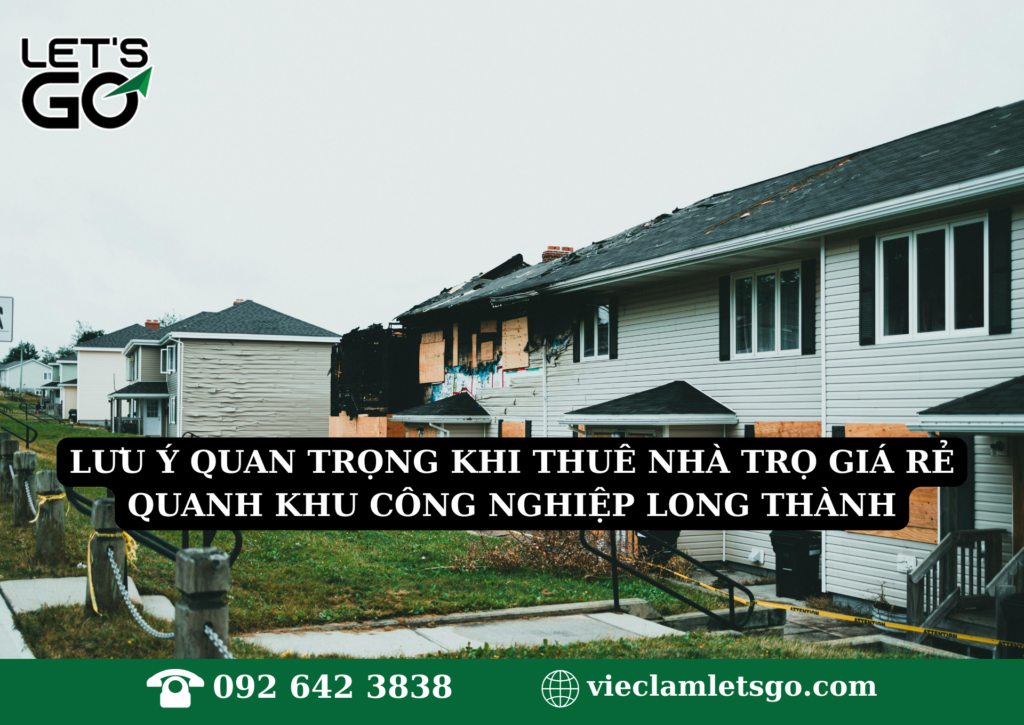 Lưu ý quan trọng khi thuê nhà trọ giá rẻ quanh khu công nghiệp Long Thành