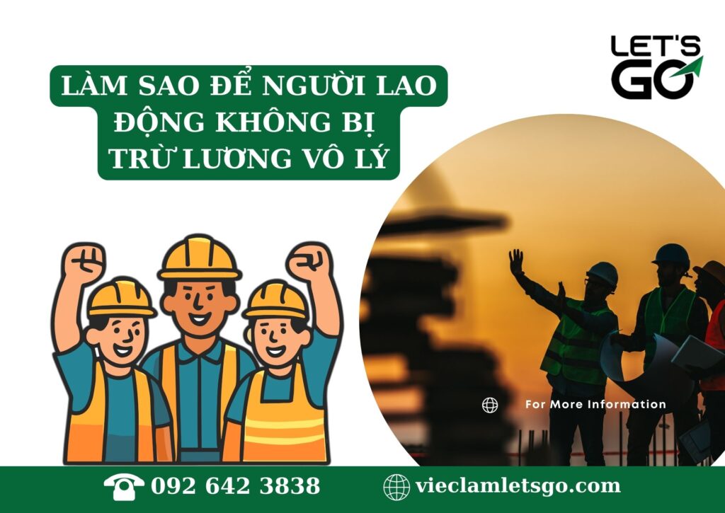 LÀM SAO ĐỂ NGƯỜI LAO ĐỘNG KHÔNG BỊ TRỪ LƯƠNG VÔ LÝ
