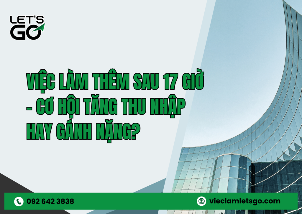 Việc làm thêm sau 17 giờ – Cơ hội tăng thu nhập hay gánh nặng?