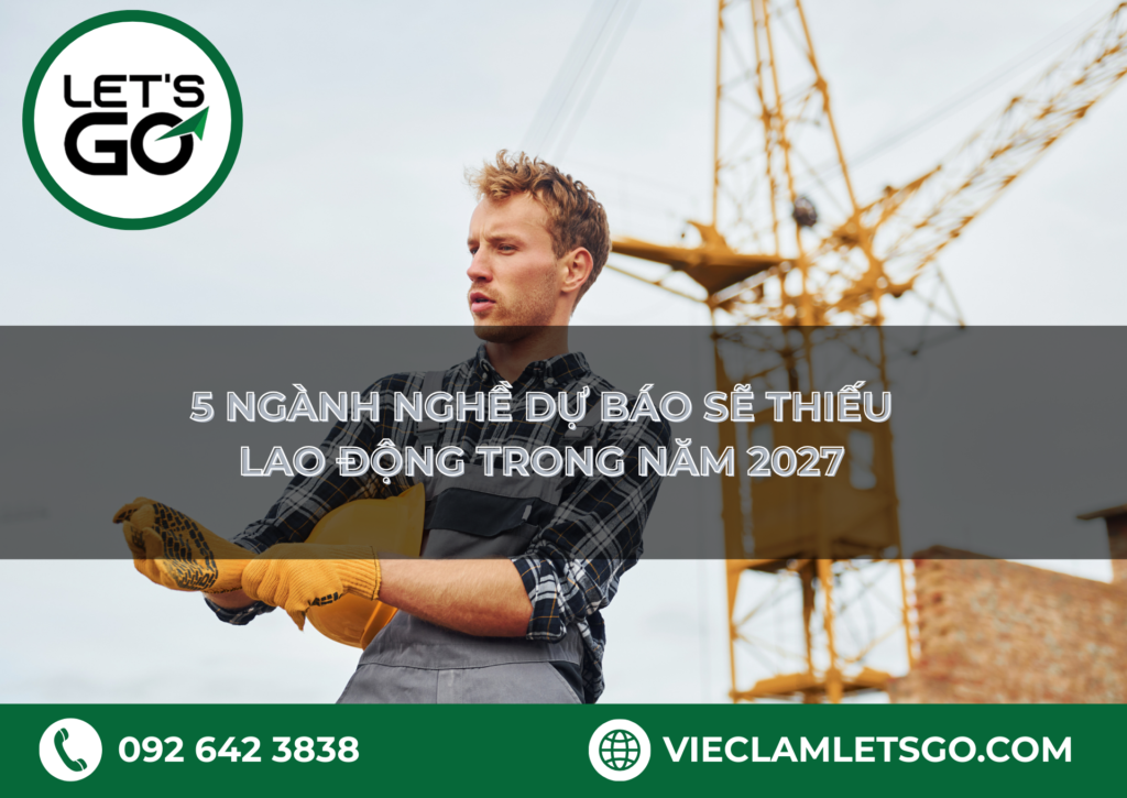 5 ngành nghề dự báo sẽ thiếu lao động trong năm 2027