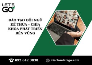 Đào tạo đội ngũ kế thừa – chìa khóa phát triển bền vững cho doanh nghiệp hiện đại