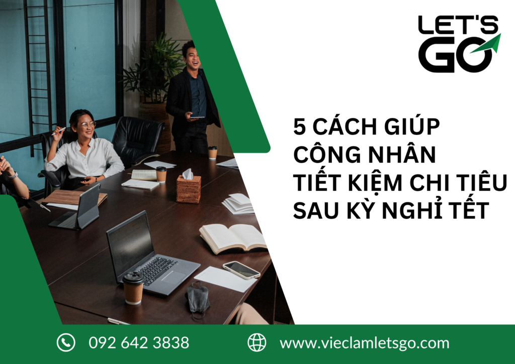 5 cách giúp công nhân tiết kiệm chi tiêu sau kỳ nghỉ Tết