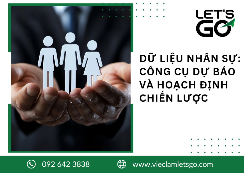 DỮ LIỆU NHÂN SỰ: CÔNG CỤ DỰ BÁO VÀ HOẠCH ĐỊNH CHIẾN LƯỢC 2026