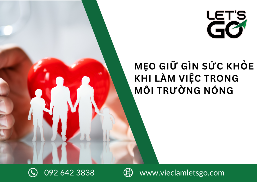 MẸO GIỮ GÌN SỨC KHỎE KHI LÀM VIỆC TRONG MÔI TRƯỜNG NÓNG 