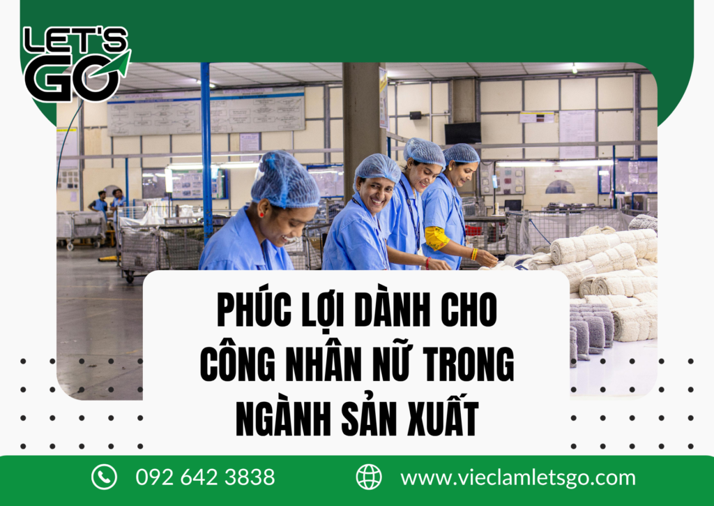 PHÚC LỢI DÀNH CHO CÔNG NHÂN NỮ TRONG NGÀNH SẢN XUẤT 2026