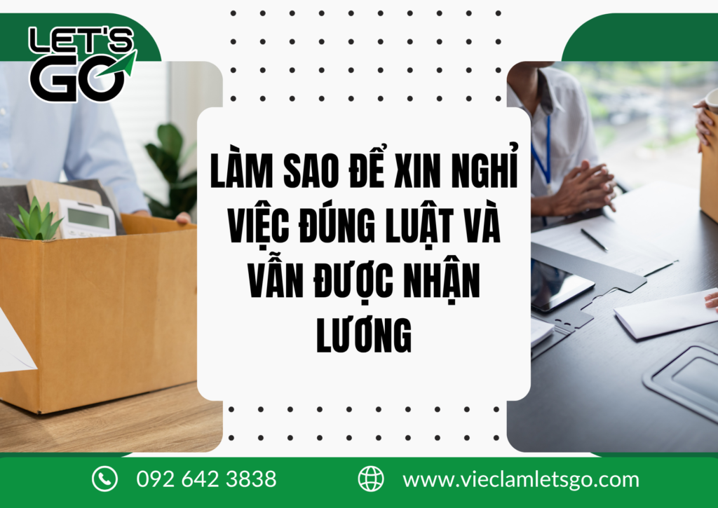 LÀM SAO ĐỂ XIN NGHỈ VIỆC ĐÚNG LUẬT VÀ VẪN ĐƯỢC NHẬN LƯƠNG 2026