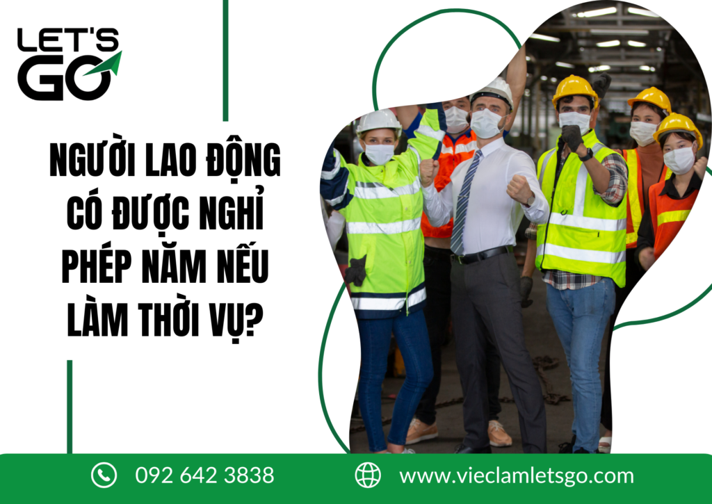 NGƯỜI LAO ĐỘNG CÓ ĐƯỢC NGHỈ PHÉP NĂM NẾU LÀM THỜI VỤ 2026?
