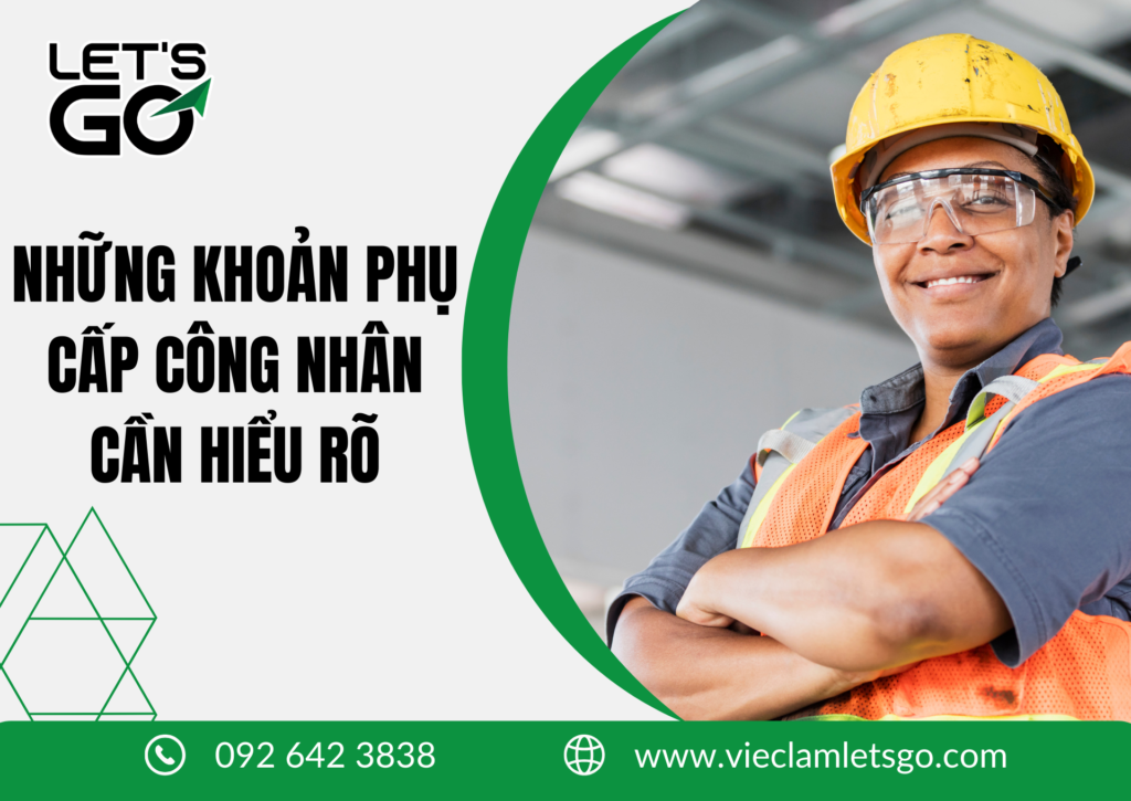 NHỮNG KHOẢN PHỤ CẤP CÔNG NHÂN CẦN HIỂU RÕ 2026