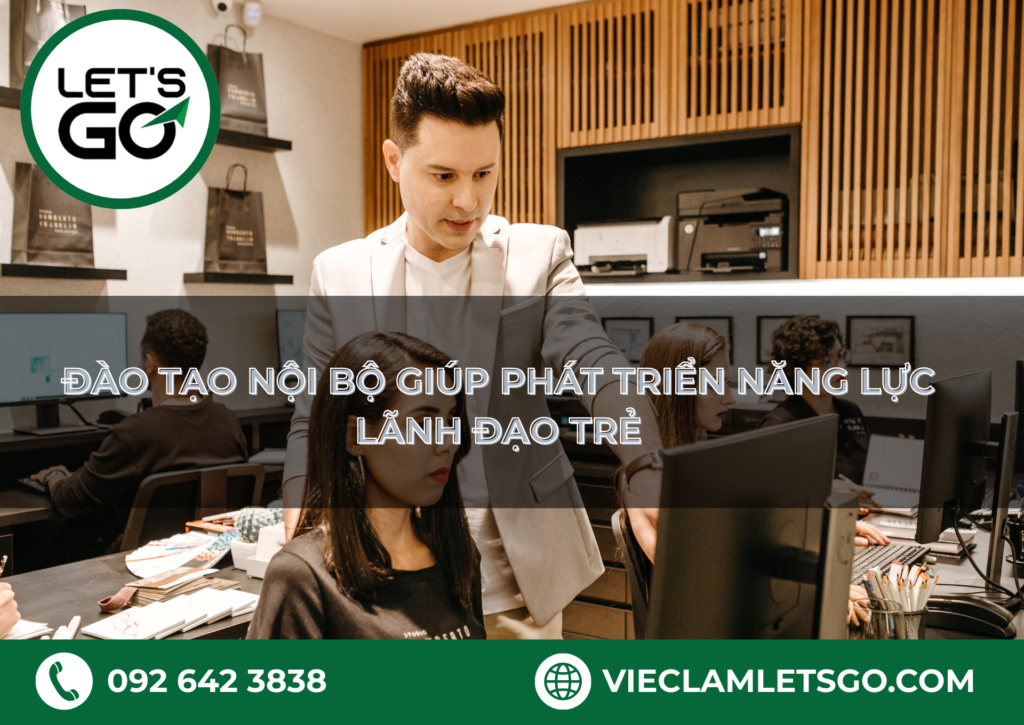 Đào tạo nội bộ giúp phát triển năng lực lãnh đạo trẻ