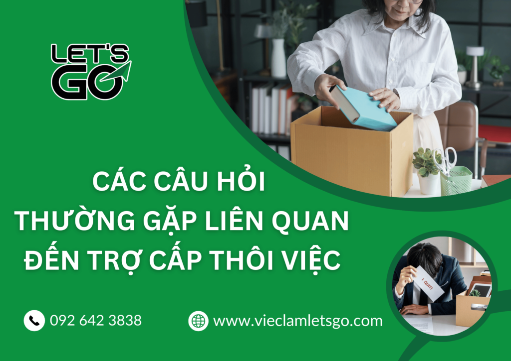 Các câu hỏi thường gặp liên quan đến trợ cấp thôi việc
