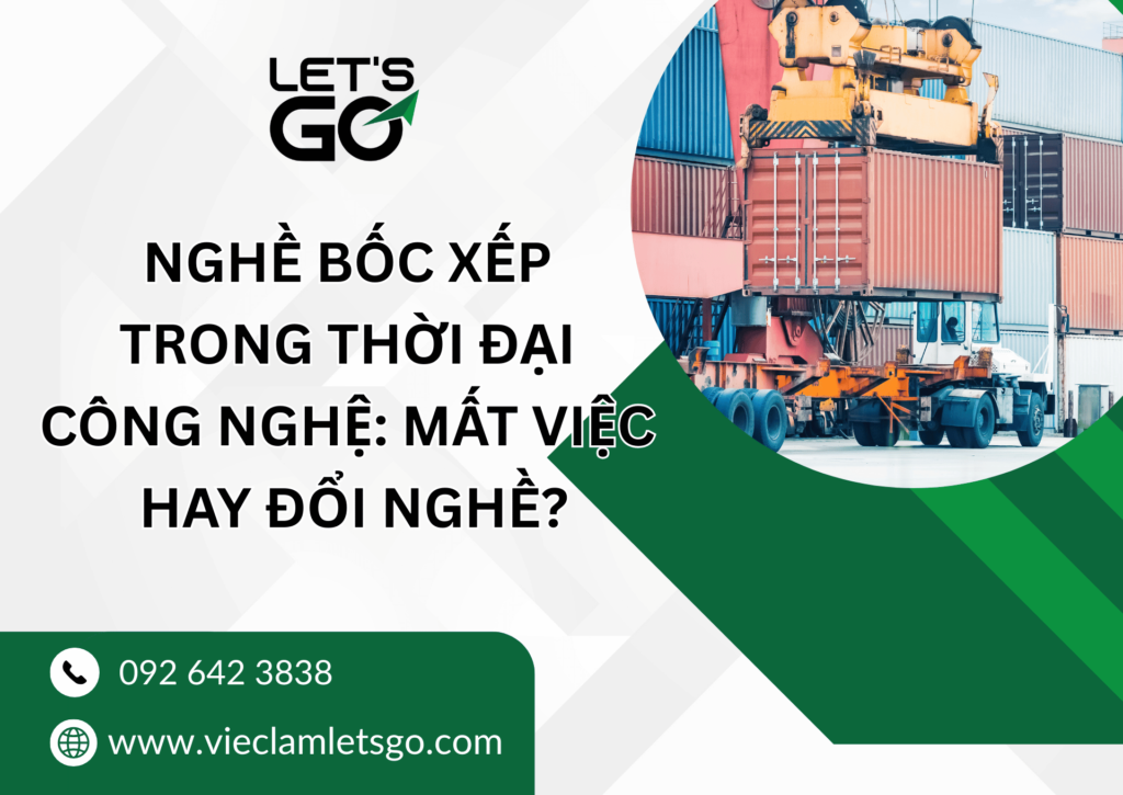 Nghề bốc xếp trong thời đại công nghệ: Mất việc hay đổi nghề?