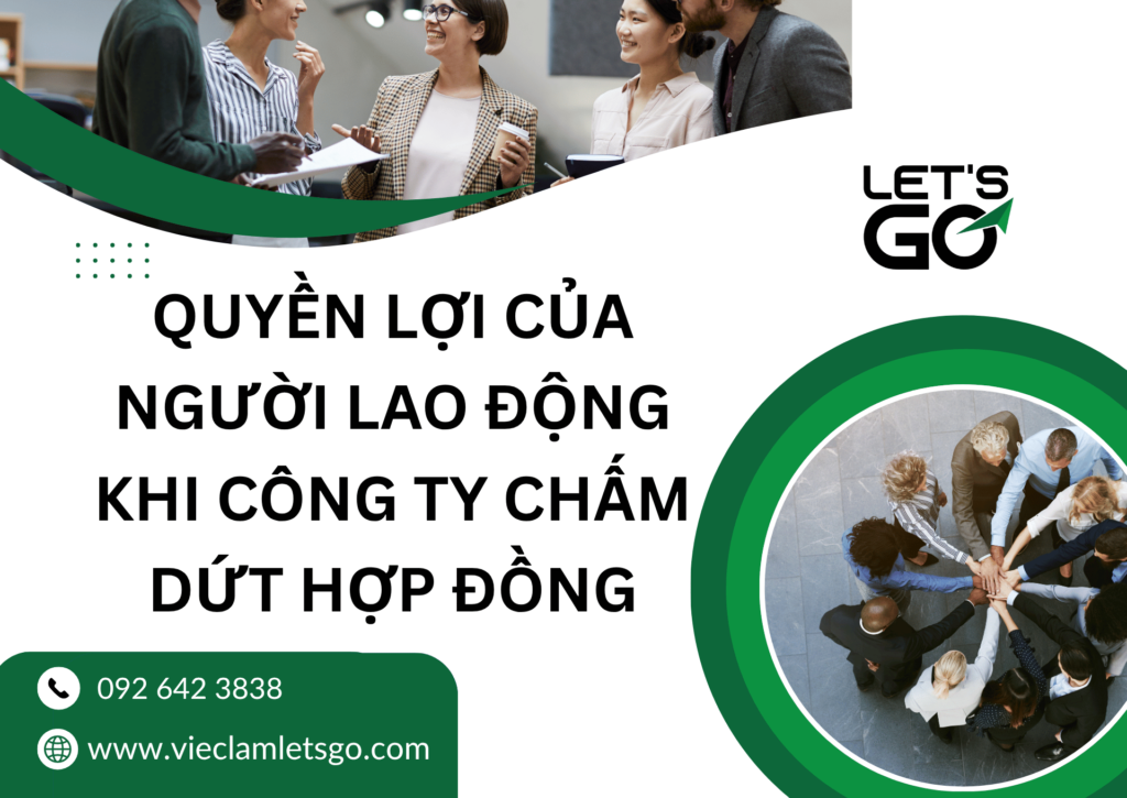 Quyền lợi của người lao động khi công ty chấm dứt hợp đồng