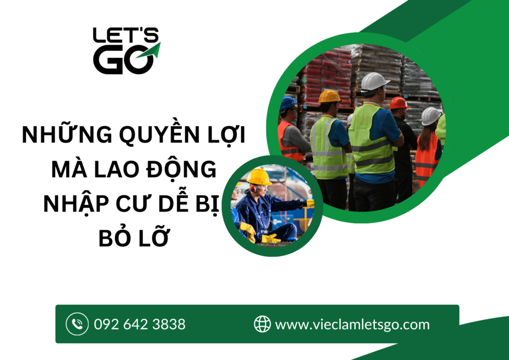 Những quyền lợi mà lao động nhập cư dễ bị bỏ lỡ