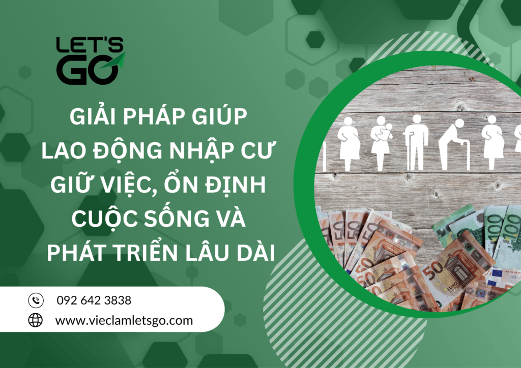 Giải pháp giúp lao động nhập cư giữ việc, ổn định cuộc sống và phát triển lâu dài