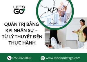 Quản trị bằng KPI nhân sự – từ lý thuyết đến thực hành