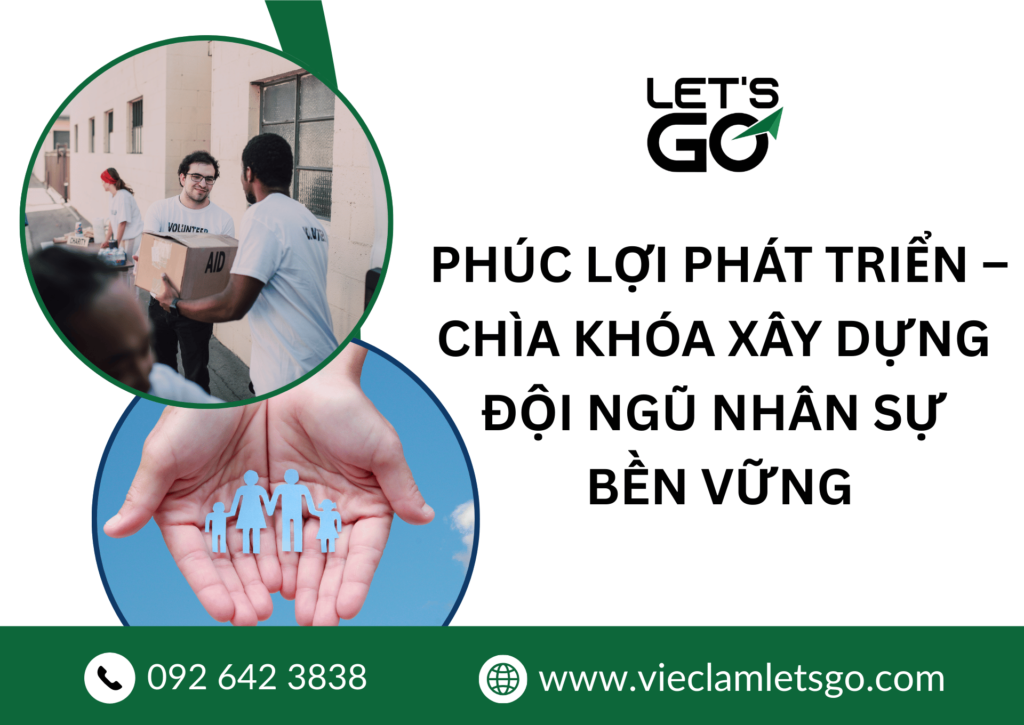 Phúc lợi phát triển – chìa khóa xây dựng đội ngũ nhân sự bền vững