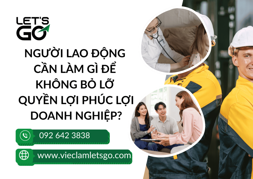 Người lao động cần làm gì để không bỏ lỡ quyền lợi phúc lợi doanh nghiệp?