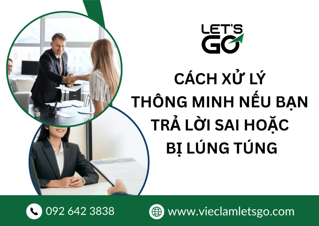 Cách xử lý thông minh nếu bạn trả lời sai hoặc bị lúng túng