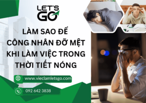 Làm sao để công nhân đỡ mệt khi làm việc trong thời tiết nóng