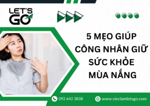 5 mẹo giúp công nhân giữ sức khỏe mùa nắng