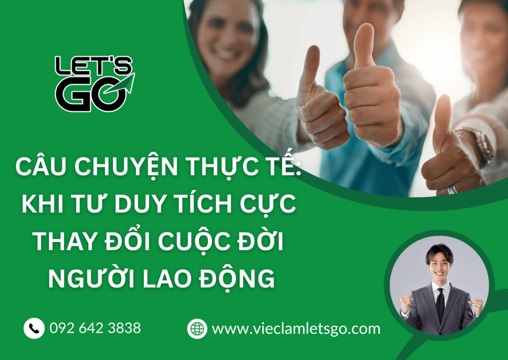 Câu chuyện thực tế: Khi tư duy tích cực thay đổi cuộc đời người lao động