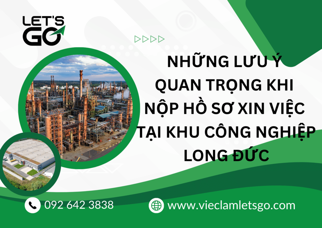 Những lưu ý quan trọng khi nộp hồ sơ xin việc tại khu công nghiệp Long Đức