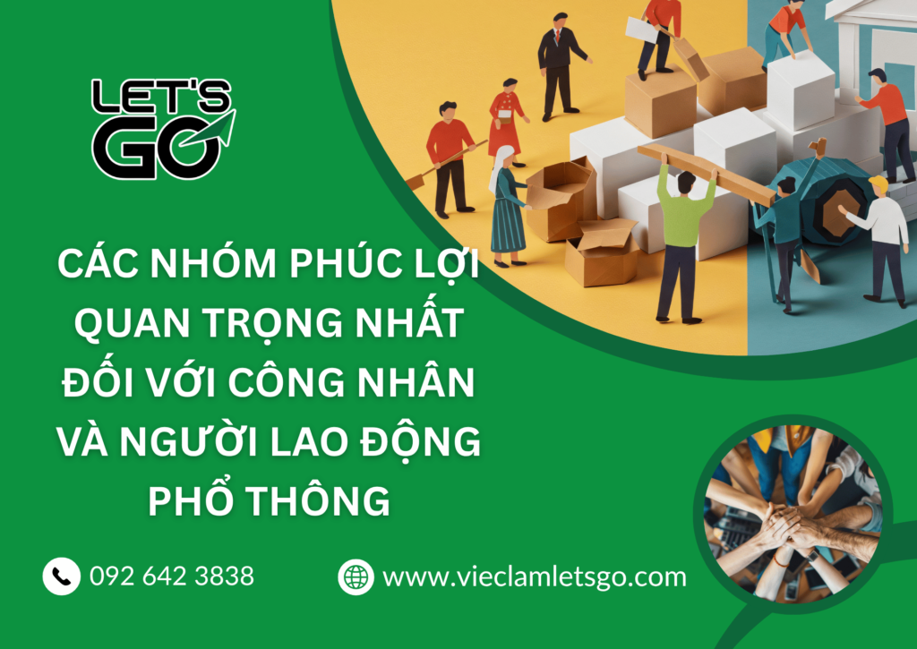 Các nhóm phúc lợi quan trọng nhất đối với công nhân và người lao động phổ thông