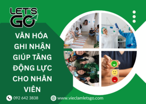 Văn hóa ghi nhận giúp tăng động lực cho nhân viên