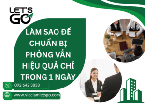 Làm sao để chuẩn bị phỏng vấn hiệu quả chỉ trong 1 ngày