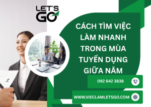 Cách tìm việc làm nhanh trong mùa tuyển dụng giữa năm
