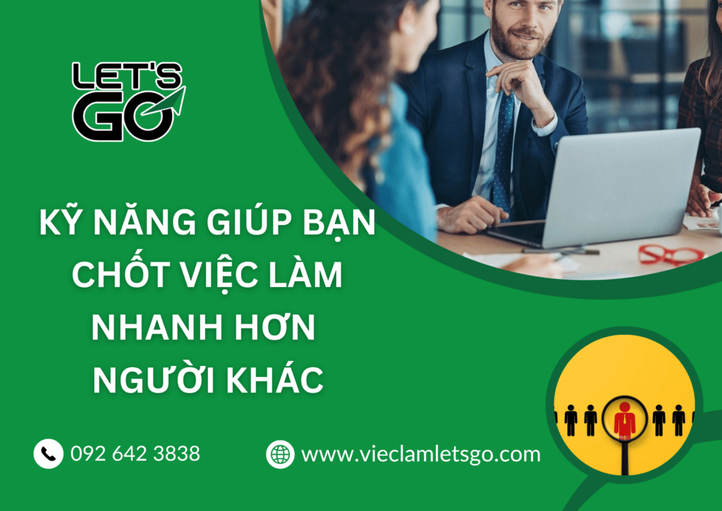 Kỹ năng giúp bạn chốt việc làm nhanh hơn người khác