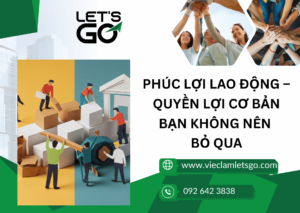 Phúc lợi lao động – quyền lợi cơ bản bạn không nên bỏ qua