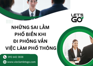 Những sai lầm phổ biến khi đi phỏng vấn việc làm phổ thông