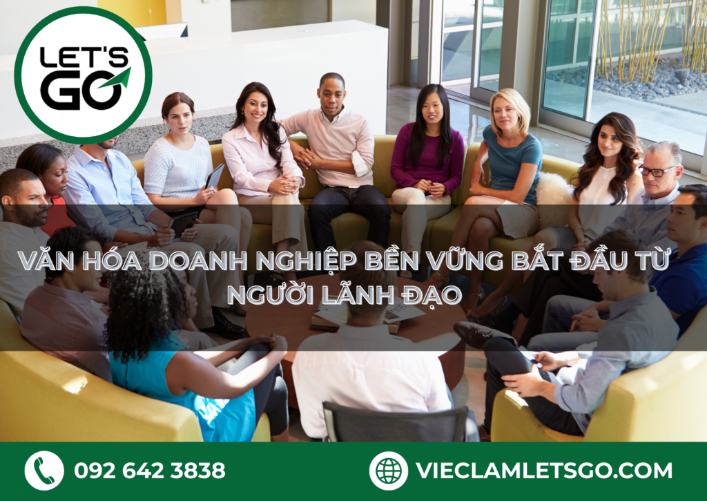 Văn hóa doanh nghiệp bền vững bắt đầu từ người lãnh đạo