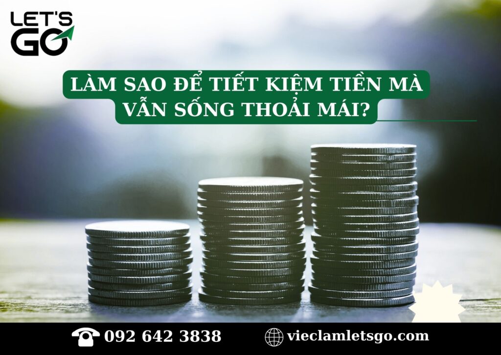 Làm sao để tiết kiệm tiền mà vẫn sống thoải mái?