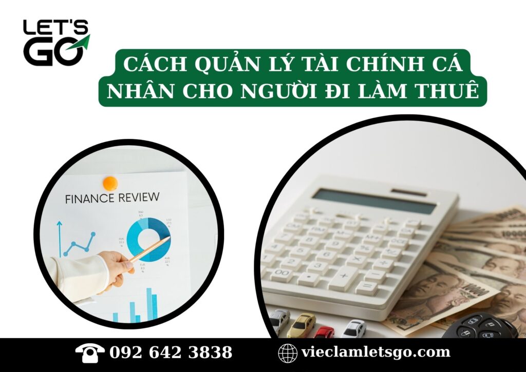 Cách quản lý tài chính cá nhân cho người đi làm thuê