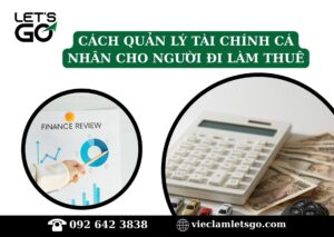 Cách quản lý tài chính cá nhân cho người đi làm thuê