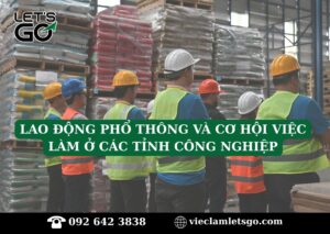 Lao động phổ thông và cơ hội việc làm ở các tỉnh công nghiệp