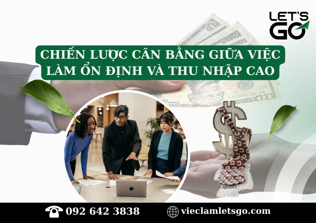 Chiến lược cân bằng giữa việc làm ổn định và thu nhập cao