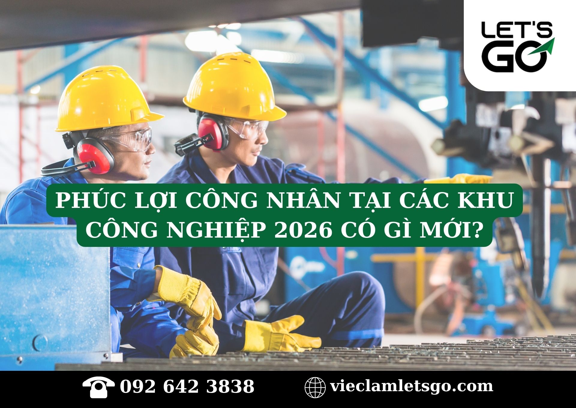 Phúc lợi công nhân tại các khu công nghiệp 2026 có gì mới?