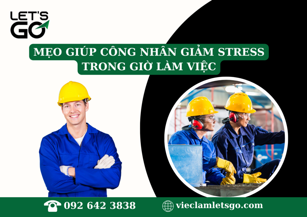 Mẹo giúp công nhân giảm stress trong giờ làm việc