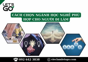 Cách chọn ngành học nghề phù hợp cho người đi làm