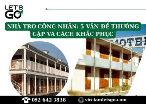 Nhà trọ công nhân: 5 vấn đề thường gặp và cách khắc phục