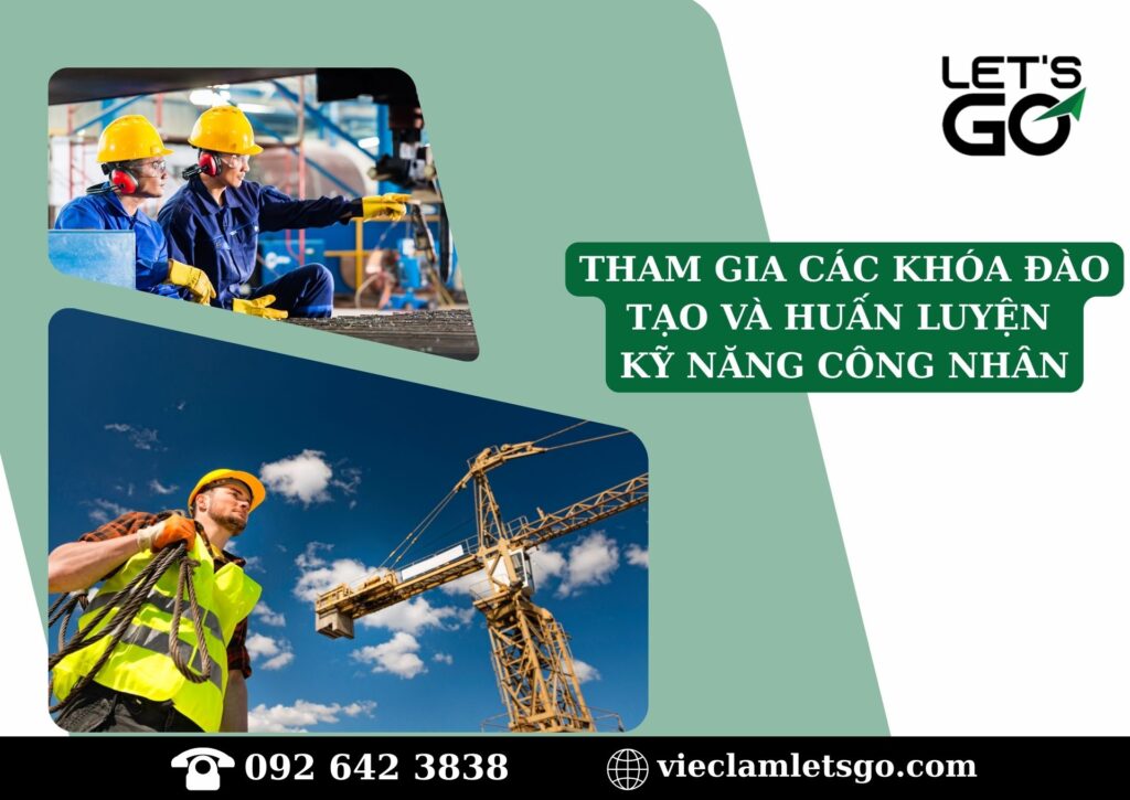 Tham gia các khóa đào tạo và huấn luyện kỹ năng công nhân