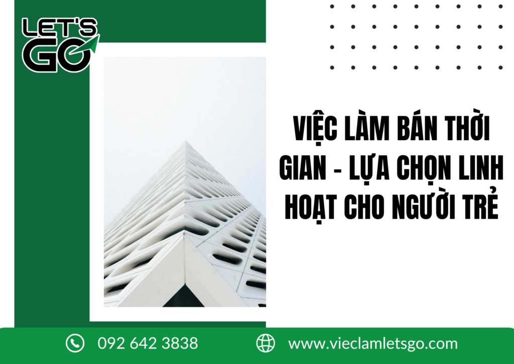 Việc làm bán thời gian – lựa chọn linh hoạt cho người trẻ