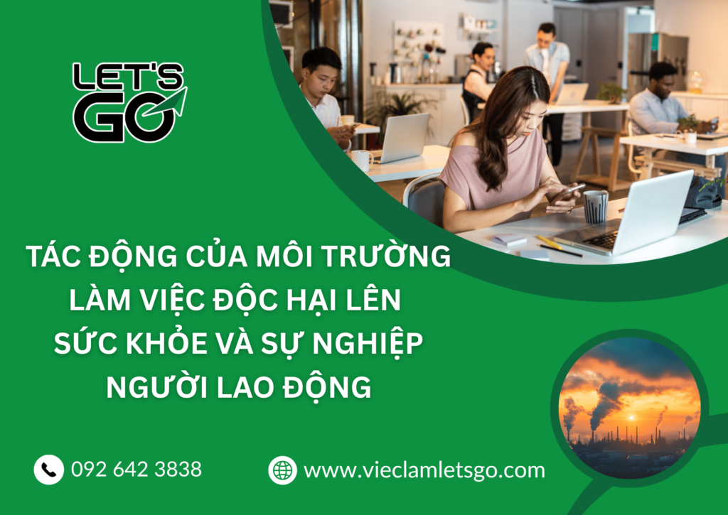 Tác động của môi trường làm việc độc hại lên sức khỏe và sự nghiệp người lao động