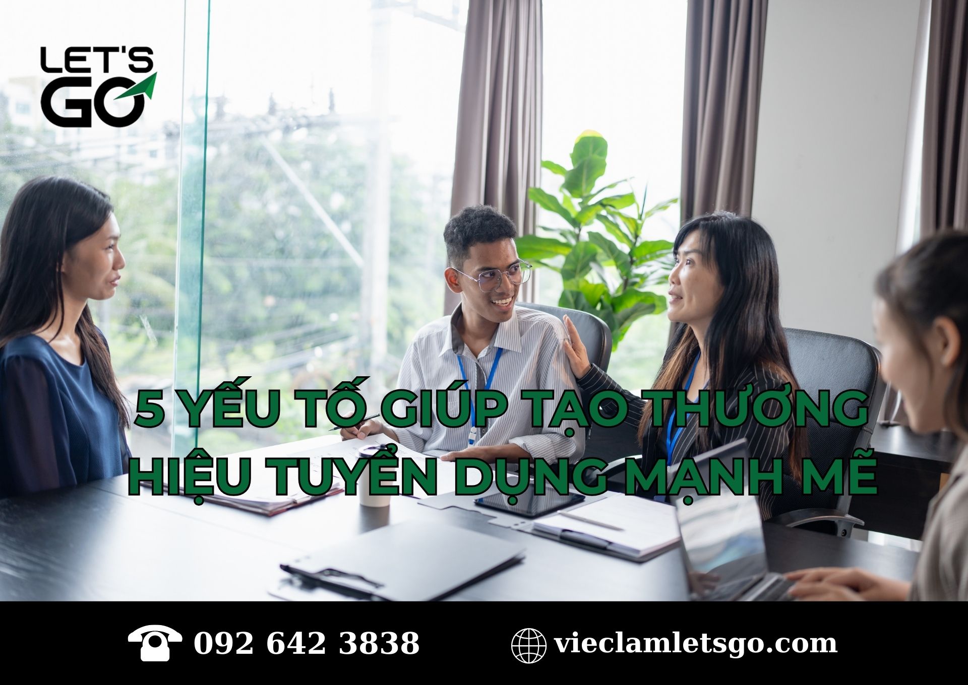 5 yếu tố giúp tạo thương hiệu tuyển dụng mạnh mẽ trong doanh nghiệp